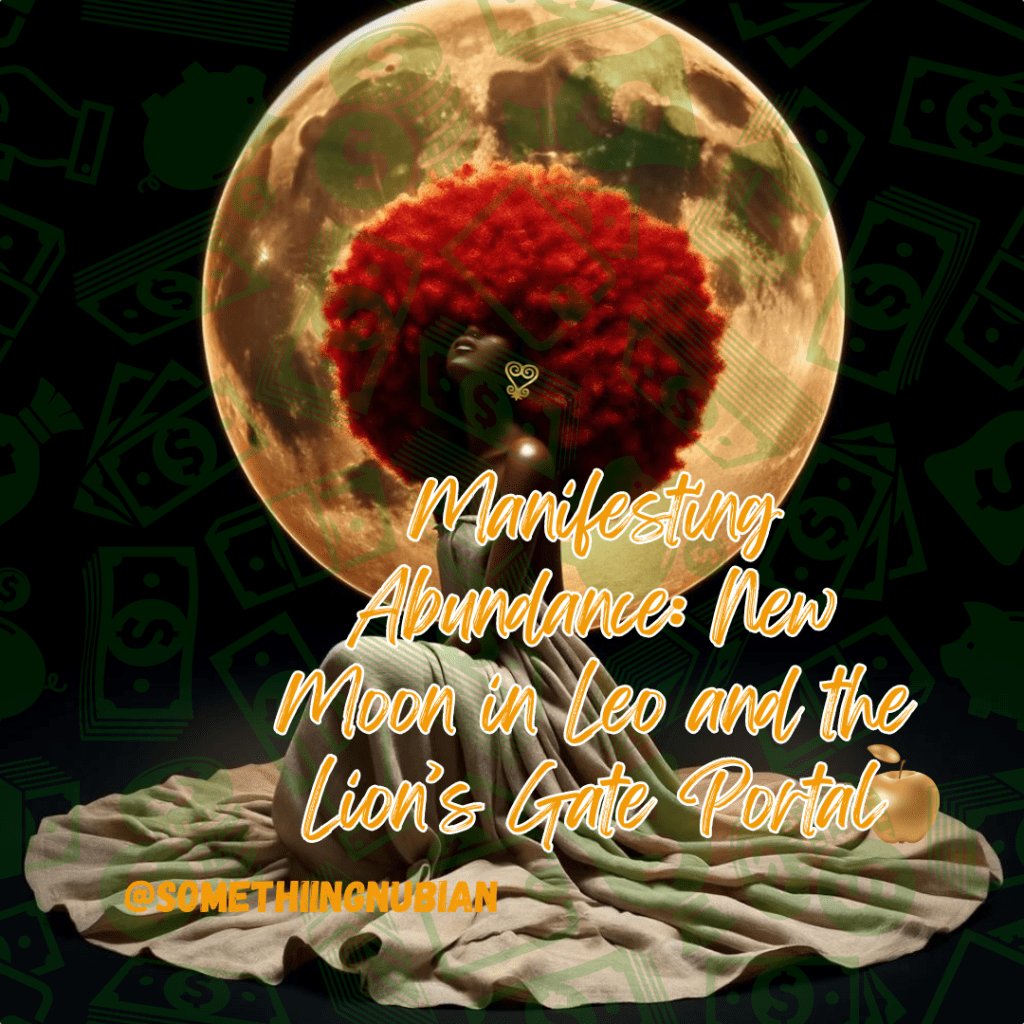 Manifesting Abundance: New Moon in Leo and the Lion’s Gate&nbsp;Portal